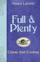 Full & Plenty: Classic Irish Cooking 1856356345 Book Cover