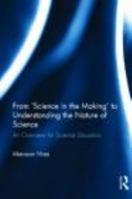 From 'Science in the Making' to Understanding the Nature of Science: An Overview for Science Educators 0415807581 Book Cover