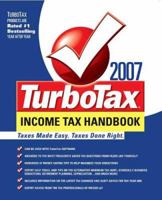 The TurboTax 2007 Income Tax Handbook: The Complete Guide to Tax Breaks, Deductions, and Money-Saving Tax Tips (TurboTax Income Tax Handbook: Taxes Made Easy, Taxes Done Right) 0312361459 Book Cover