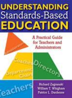Understanding Standards-Based Education: A Practical Guide for Teachers and Administrators 1412955718 Book Cover