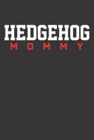 Notebook: Hedgehog Mommy Hedgie Mom Gift Mothers Day College Ruled 6x9 120 Pages 1084148870 Book Cover