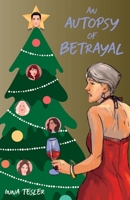 An Autopsy of Betrayal 1662947046 Book Cover