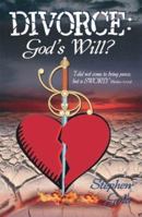 Divorce: God's Will? 1412000882 Book Cover