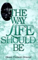 The Way Life Should Be 193151366X Book Cover