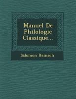 Manuel de Philologie Classique... 2012585450 Book Cover