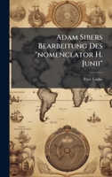 Adam Sibers Bearbeitung Des "nomenclator H. Junii" B0FKHG2H6P Book Cover