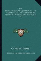 The Eschatological Question in the Gospels 1014191998 Book Cover