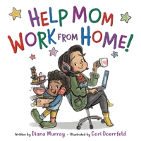 Help Mom Work from Home! 0316273651 Book Cover