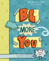 Be More You: Fun mindfulness activities and tools you can use every day 191379914X Book Cover