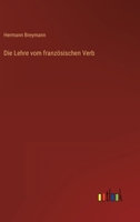 Die Lehre vom französischen Verb 3368227629 Book Cover