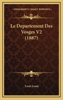Le Departement Des Vosges V2 (1887) 1167724402 Book Cover