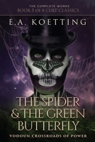 The Spider & The Green Butterfly: Vodoun Crossroads Of Power 1730982883 Book Cover