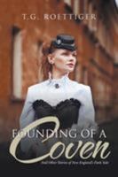 Founding of a Coven: And Other Stories of New England's Dark Side 1524695386 Book Cover