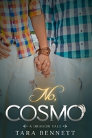 No, Cosmo: A Dragon Tale (Book 4) B0FKNLGKX6 Book Cover