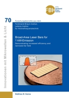 Broad-Area Laser Bars for 1 kW-Emission: Demonstrating increased efficiency and narrowed far field 3736976267 Book Cover