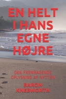 En Helt I Hans Egne H�jre: Den Fremragende Oplysning AF Nytten B085RNLNB4 Book Cover