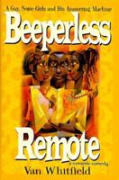 Beeperless Remote: A Guy, Some Girls and His Answering Machine 038548934X Book Cover