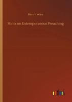 Hints On Extemporaneous Preaching 3847212788 Book Cover