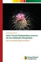 Uma Teoria Substantiva acerca da Acreditação Hospitalar 6139676290 Book Cover