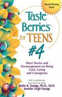 Taste Berries for Teens #4: Short Stories and Encouragement on Being Cool, Caring and Courageous (Taste Berries Series) 0757302238 Book Cover