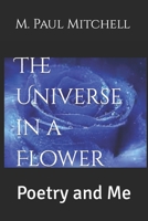 The Universe in a Flower: Poetry and Me B0BRDFLK86 Book Cover