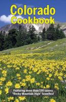 Colorado Cookbook: A Cornucopia of Colorado Cooking (Cooking Across America) 0914846671 Book Cover