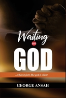 WAITING ON GOD: When it feels like God is Silent B0FNNGZP2Q Book Cover