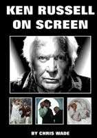 Ken Russell On Screen 0244846960 Book Cover