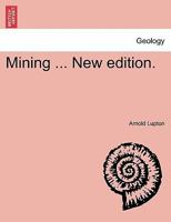 Mining ... New edition. 124092366X Book Cover