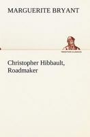 Christopher Hibbault: Roadmaker... 1165933373 Book Cover