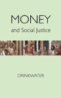 Money and Social Justice 0978298551 Book Cover