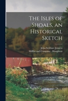 The Isles of Shoals: An Historic Sketch 142551572X Book Cover