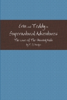 Erin and Teddy in Supernatural Adventures: The Missing Kids 1257065890 Book Cover
