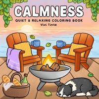 Calmness: Quiet and Relaxing Coloring Book for Adults & Teens Featuring Cozy Corners, Peaceful Scenes and Familiar Places 1967242216 Book Cover