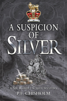 A Suspicion of Silver 1464210438 Book Cover