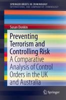 Preventing Terrorism and Controlling Risk: A Comparative Analysis of Control Orders in the UK and Australia 1461487048 Book Cover