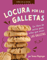 Locura Por Las Galletas: Un Libro de Cocina Para Niños Que Aman Las Galletas B0H3JVQ1X9 Book Cover