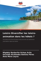 Loisirs Diversifier les loisirs-animation dans les hôtels ? (French Edition) 6208068126 Book Cover