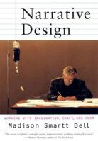Narrative Design: Working with Imagination, Craft, and Form 0393320219 Book Cover