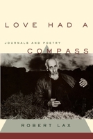 Love Had a Compass: Journals and Poetry (Grove Press Poetry Series) 080212884X Book Cover