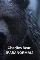 Charlies Bear (PARANORMAL) B0DRZ8ZK28 Book Cover