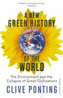 A Green History of the World: The Environment & the Collapse of Great Civilizations 0140176608 Book Cover