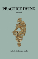 Practice Dying 1945805684 Book Cover