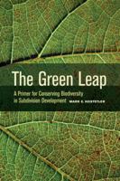 The Green Leap: A Primer for Conserving Biodiversity in Subdivision Development 0520271114 Book Cover