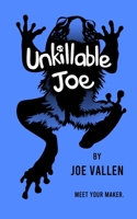 Unkillable Joe 0578576309 Book Cover