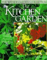 The Kitchen Garden: A Practical Guide to Planning & Planting 0806942649 Book Cover