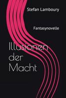 Illusionen der Macht 152110476X Book Cover