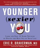 Younger (Sexier) You: Look and Feel 15 Years Younger by Having the Best Sex of Your Life 1605294217 Book Cover