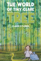 The World of Tiny Clare: Tree 1035889188 Book Cover