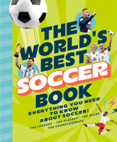 The World's Best Soccer Book: Everything You Need to Know about Soccer! 1797236644 Book Cover
